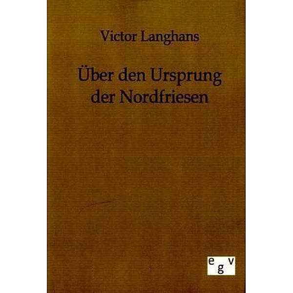 Über den Ursprung der Nordfriesen, Victor Langhans