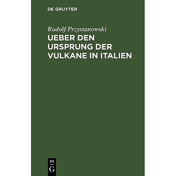 Ueber den Ursprung der Vulkane in Italien, Rudolf Przystanowski