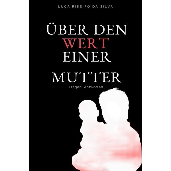 Über den Wert einer Mutter, Luca Ribeiro da Silva