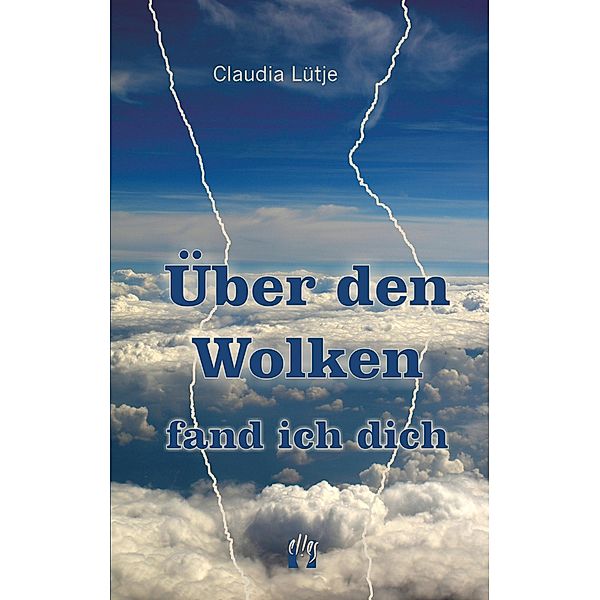 Über den Wolken fand ich dich, Claudia Lütje