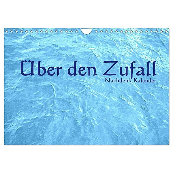 Über den Zufall - Nachdenk-Kalender (Wandkalender 2024 DIN A4 quer), CALVENDO Monatskalender, Jürgen Lemmermann