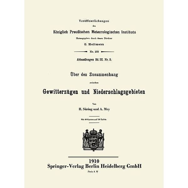 Über den Zusammenhang zwischen Gewitterzügen und Niederschlagsgebieten / Veröffentlichungen des Preußischen Meteorologischen Instituts, Reinhard Süring, A. Mey
