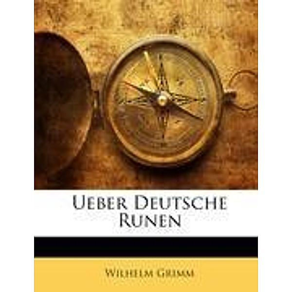 Ueber deutsche Runen, Wilhelm Grimm