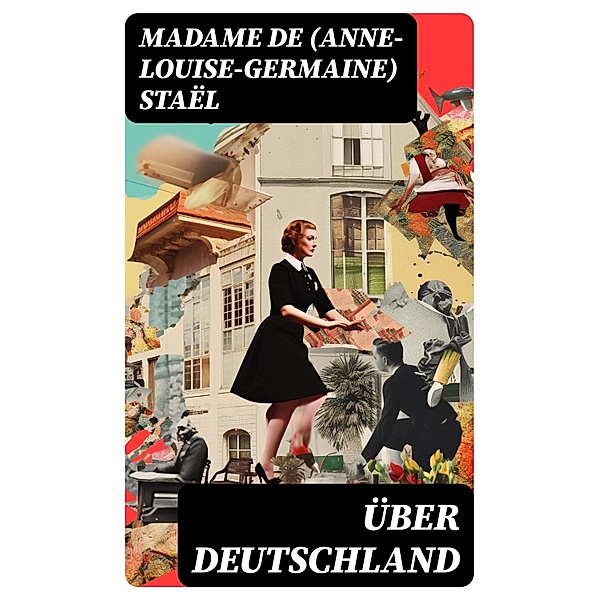 Über Deutschland, Madame (Anne-Louise-Germaine) de Staël