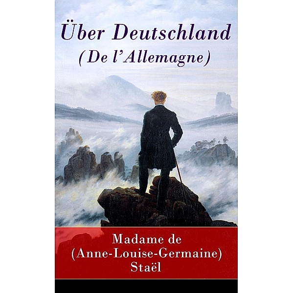 Über Deutschland (De l'Allemagne), Madame (Anne-Louise-Germaine) de Staël