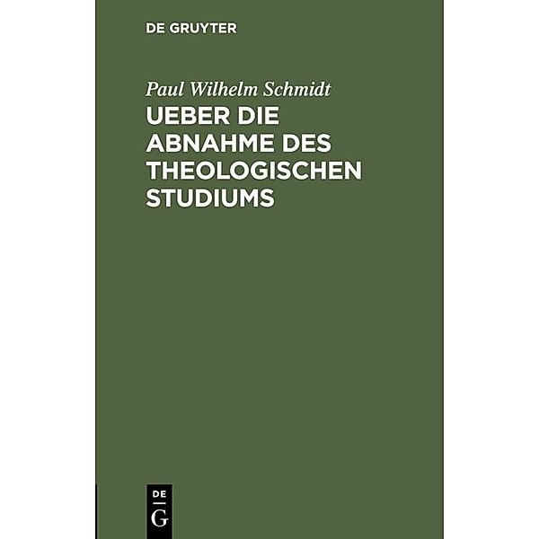 Ueber die Abnahme des theologischen Studiums, Paul Wilhelm Schmidt