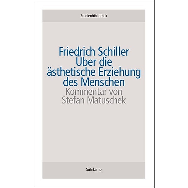 Über die ästhetische Erziehung des Menschen, Friedrich Schiller