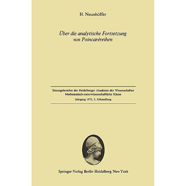 Über die analytische Fortsetzung von Poincaréreihen / Sitzungsberichte der Heidelberger Akademie der Wissenschaften Bd.1973 / 2, Helmut Neunhöffer