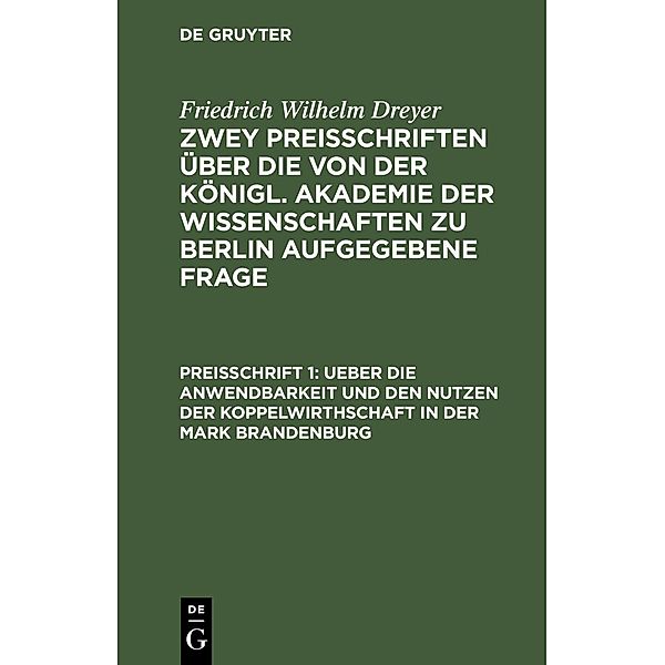 Ueber die Anwendbarkeit und den Nutzen der Koppelwirthschaft in der Mark Brandenburg, Friedrich Wilhelm Dreher