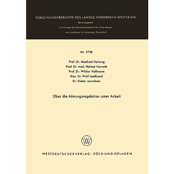 Über die Atmungsregulation unter Arbeit / Forschungsberichte des Landes Nordrhein-Westfalen Bd.1738, Manfred Hartung