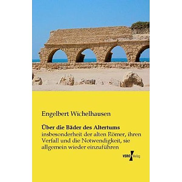 Über die Bäder des Altertums, Engelbert Wichelhausen