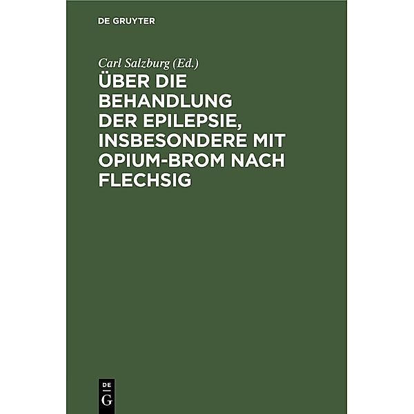 Über die Behandlung der Epilepsie, insbesondere mit Opium-Brom nach Flechsig