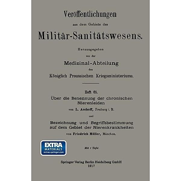 Über die Benennung der chronischen Nierenleiden. Bezeichnung und Begriffsbestimmung auf dem Gebiet der Nierenkrankheiten / Veröffentlichungen aus dem Gebiete des Militär-Sanitätswesens, Ludwig Aschoff