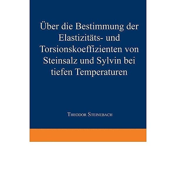 Über die Bestimmung der Elastizitäts-und Torsionskoeffizienten von Steinsalz und Sylvin bei tiefen Temperaturen, Theodor F. H. Steinebach