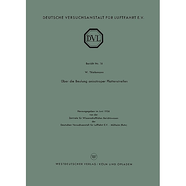 Über die Beulung anisotroper Plattenstreifen, Wilhelm F. Thielemann