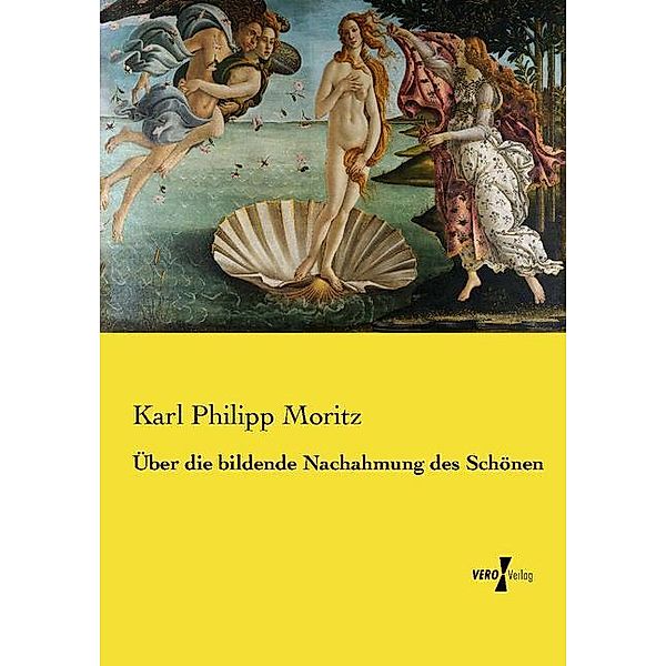 Über die bildende Nachahmung des Schönen, Karl Philipp Moritz