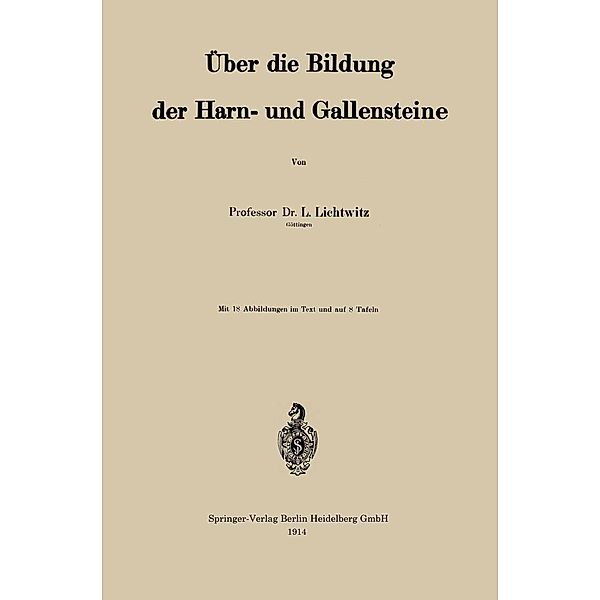 Über die Bildung der Harn- und Gallensteine, Leopold Lichtwitz