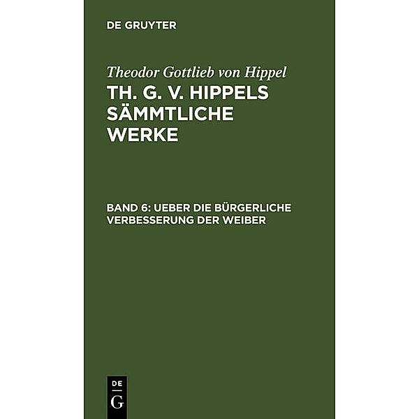 Ueber die bürgerliche Verbesserung der Weiber, Theodor Gottlieb von Hippel