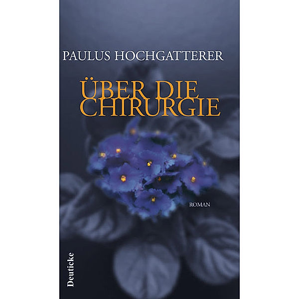 Über die Chirurgie, Paulus Hochgatterer