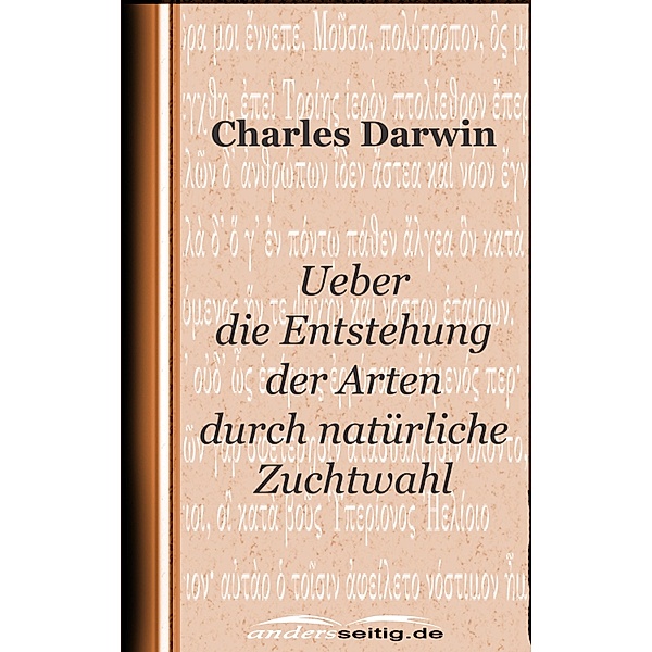 Ueber die Entstehung der Arten durch natürliche Zuchtwahl, Charles Darwin