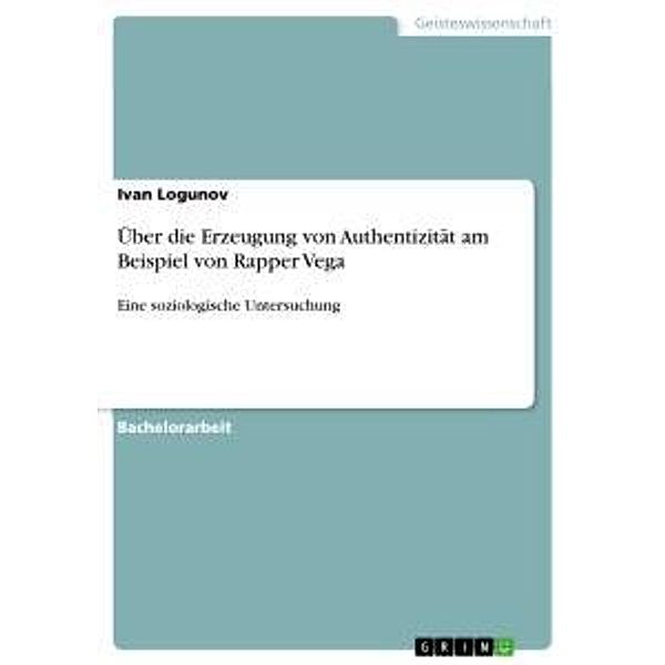 Über die Erzeugung von Authentizität am Beispiel von Rapper Vega, Ivan Logunov