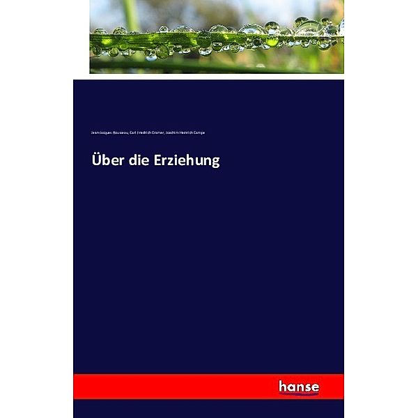 Über die Erziehung, Jean-Jacques Rousseau, Carl Friedrich Cramer, Joachim Heinrich Campe