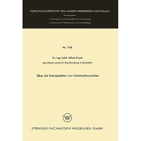 Über die Extrapolation von Zeitstandversuchen / Forschungsberichte des Landes Nordrhein-Westfalen Bd.1158, Alfred Krisch