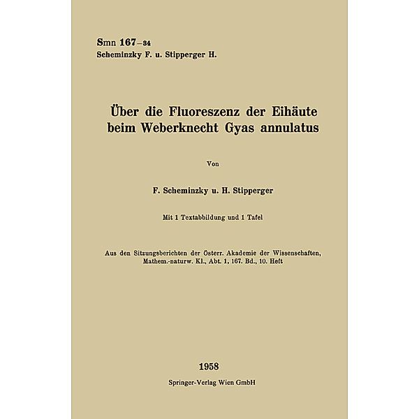 Über die Fluoreszenz der Eihäute beim Weberknecht Gyas annulatus / Sitzungsberichte der Österreichischen Akademie der Wissenschaften, Ferdinand Scheminzky, H. Stipperger