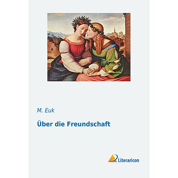 Über die Freundschaft, M. Euk