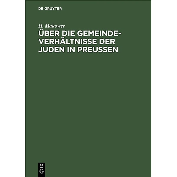 Über die Gemeinde-Verhältnisse der Juden in Preussen, H. Makower