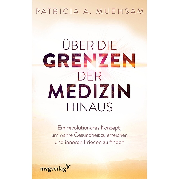 Über die Grenzen der Medizin hinaus, Patricia A. Muehsam