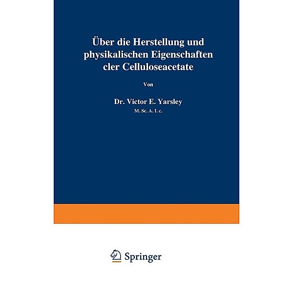 Über die Herstellung und physikalischen Eigenschaften der Celluloseacetate, Victor E. Yarsley