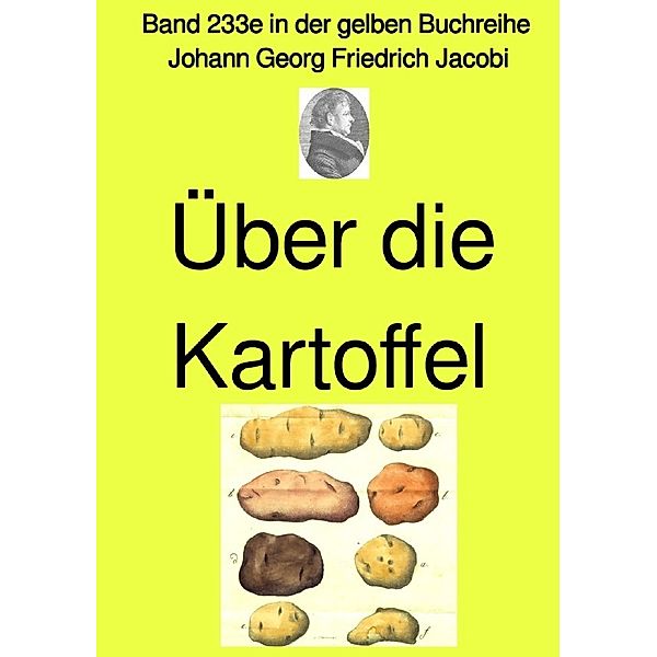 Über die Kartoffel  -  Band 233e in der gelben Buchreihe - bei Jürgen Ruszkowski, Johann Georg Friedrich Jacobi