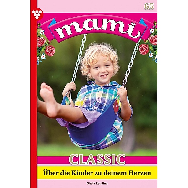 Über die Kinder zu deinem Herzen / Mami Classic Bd.65, Annette Mansdorf
