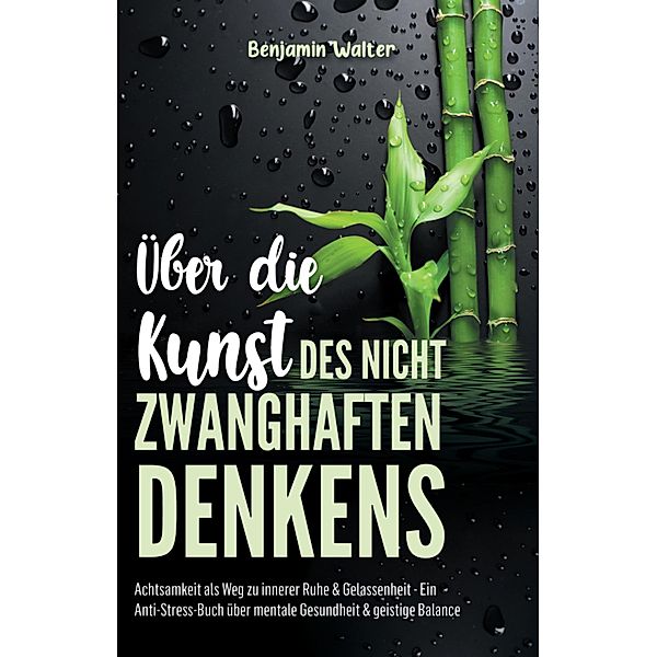 Über die Kunst des nicht zwanghaften Denkens, Benjamin Walter