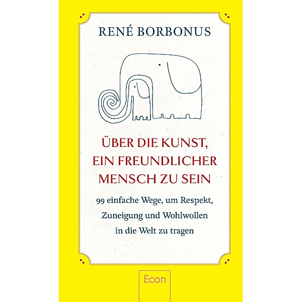 Über die Kunst, ein freundlicher Mensch zu sein, René Borbonus