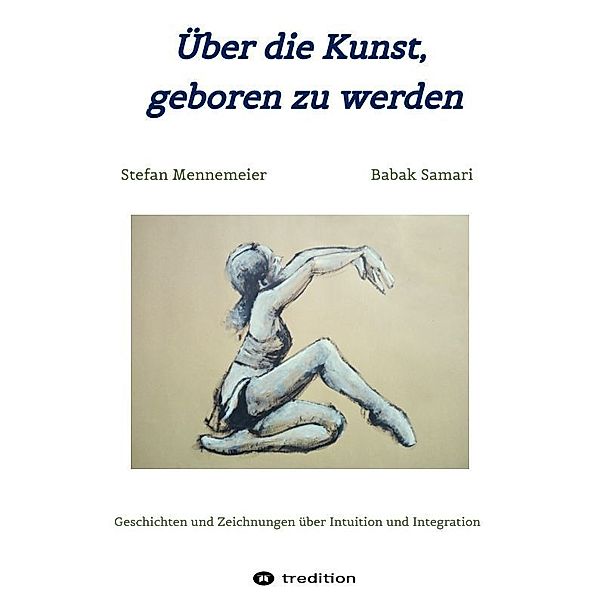 Über die Kunst, geboren zu werden, Stefan Mennemeier, Babak Samari