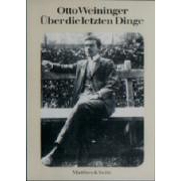 Über die letzten Dinge, Otto Weininger