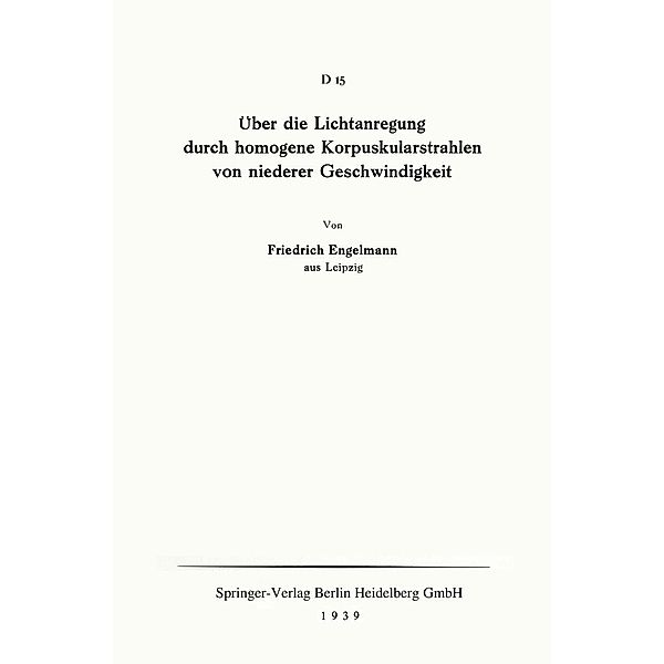 Über die Lichtanregung durch homogene Korpuskularstrahlen von niederer Geschwindigkeit, Friedrich Engelmann