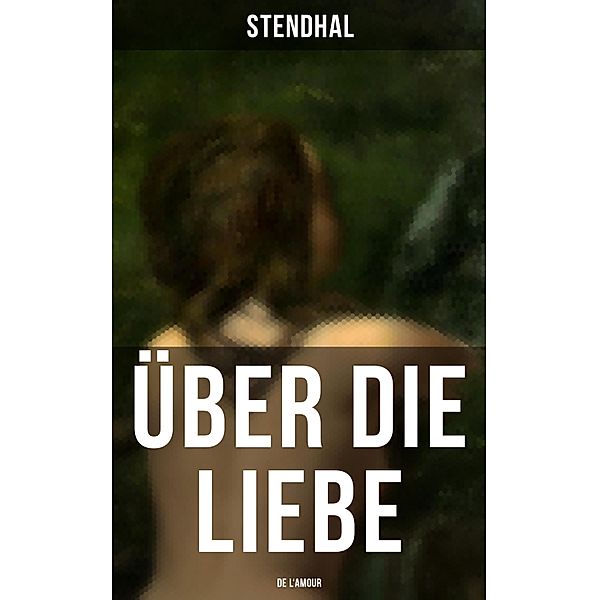 Über die Liebe (De l'amour), Stendhal