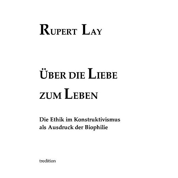 Über die Liebe zum Leben, Rupert Lay