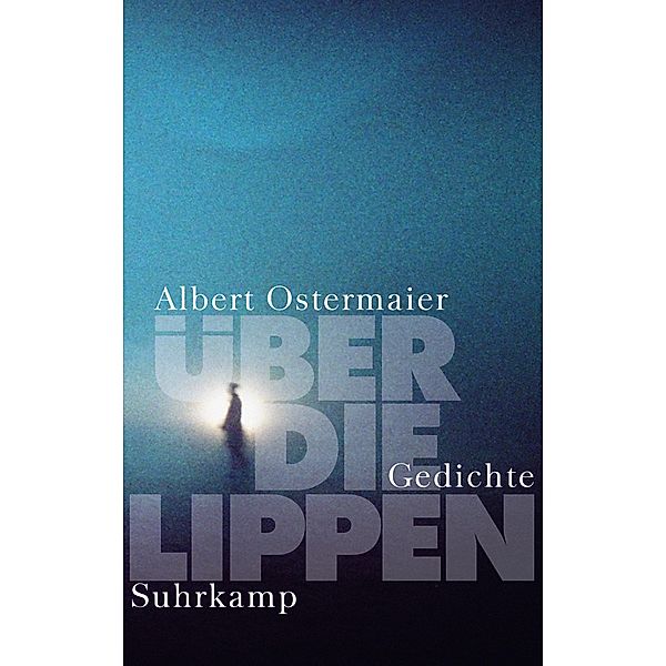 Über die Lippen, Albert Ostermaier