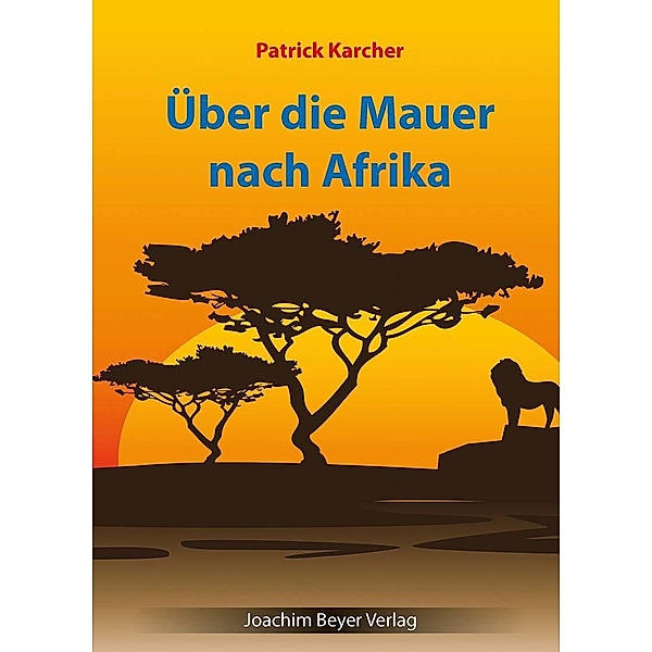 Über die Mauer nach Afrika, Patrick Karcher