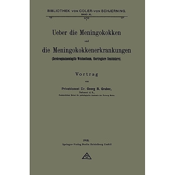 Ueber die Meningokokken und die Meningokokkenerkrankungen, Georg B. Gruber