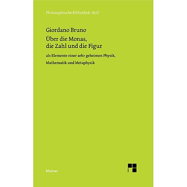 Über die Monas, die Zahl und die Figur / Philosophische Bibliothek Bd.436, Giordano Bruno