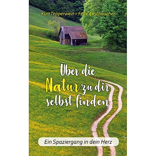 Über die Natur zu dir selbst finden, Kurt Tepperwein