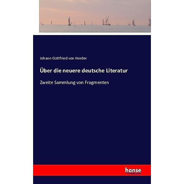 Über die neuere deutsche Literatur, Johann Gottfried von Herder