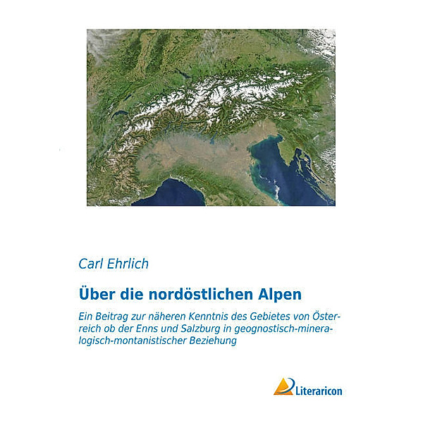 Über die nordöstlichen Alpen, Carl Ehrlich