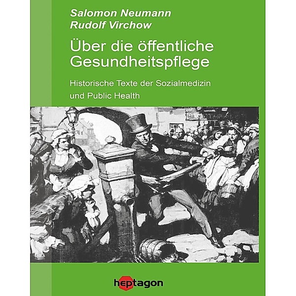 Über die öffentliche Gesundheitspflege, Salomon Neumann, Rudolf Virchow