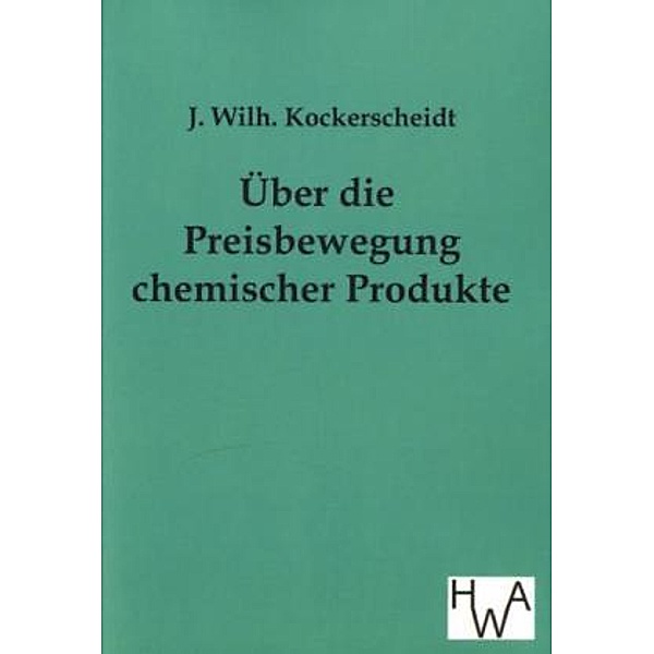 Über die Preisbewegung chemischer Produkte, Wilhelm Kockerscheidt